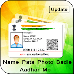 Cover Image of Download Name Pata Photo Badle Aadhar Me-Update Aadhar card 1.0 APK