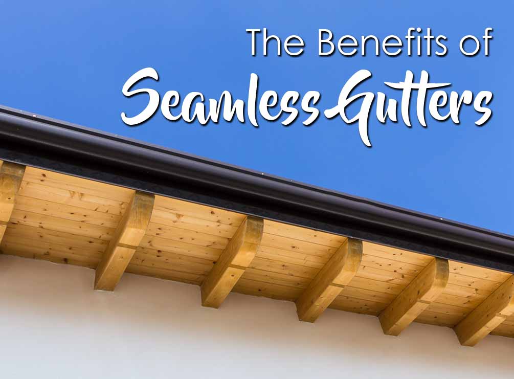 The Benefits of Seamless Gutters