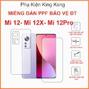 Miếng Dán Ppf Xiaomi Mi 12/ Mi 12Pro /Mi 12X Dán Ppf Full Màn Chống Bám Vân Tay Tặng Gạt Dán Và Giấy Lau