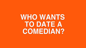 Who Wants to Date a Comedian? thumbnail