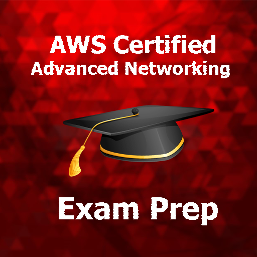 AWS Certified Advanced Networking Test Prep 2020Ed