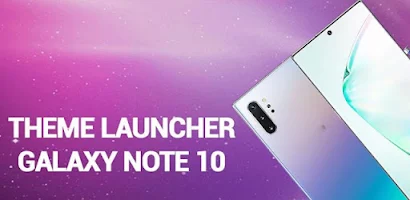 Launcher Theme Galaxy Note 10 For Android - Free App Download