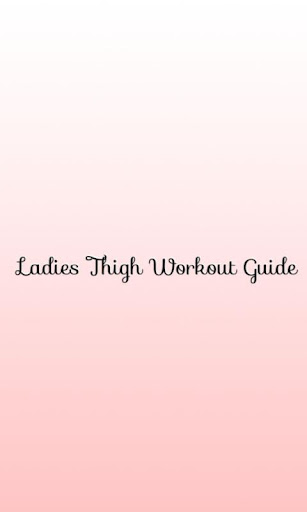 Ladies Thigh Workout Guide