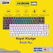 Rk68 Plus Rgb - Bàn Phím Cơ Rk68 Plus Led Rgb Kết Nối 3 Chế Độ - Bluetooth 5.0 | Wireless 2.4G | Dây Type C