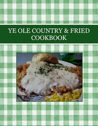 YE OLE COUNTRY & FRIED COOKBOOK