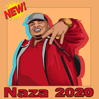 Naza Best Song mp3 2020