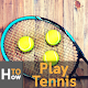 Download How to Play Tennis For PC Windows and Mac 1.0