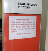 A notice was placed outside the State Attorney offices in Pretoria, announcing the building's closure.