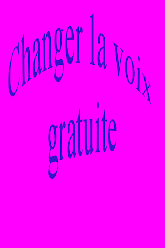 changer la voix gratuitement