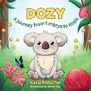 Dozy, A Journey from Embryo to Koala cover