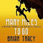 Cover Image of Télécharger Many Miles to Go by Brian Tracy 1.0 APK