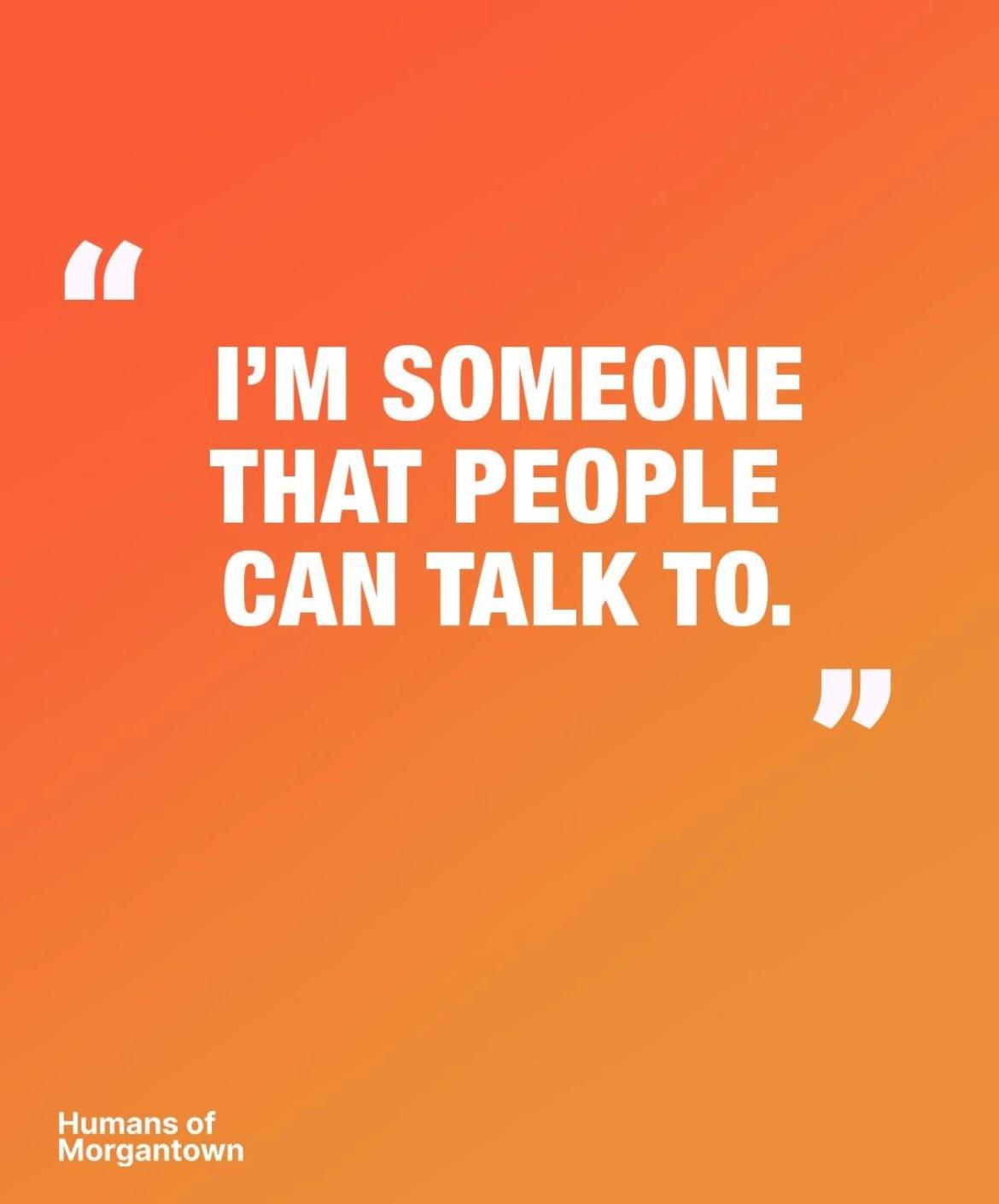 orange background with white text that reads "I'm someone that people can talk to"