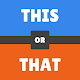 This or that? Would you rather? Which to choose? Download on Windows