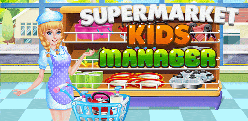 Supermarket Kids Manager Game - Fun Shopping Games