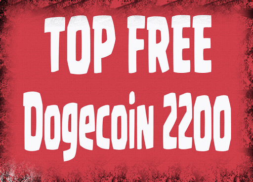 TOP FREE Dogecoin 2200