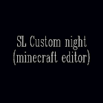 Cover Image of Download SL Custom night(32-bit Editor) 0.6 APK