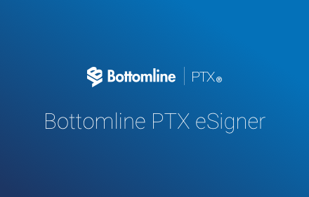 Bottomline PTX eSigner chrome extension