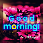 Cover Image of Download Good Morning Afternoon Evening Night 3.1.1 APK