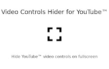 Video Controls Hider for YouTube™ small promo image