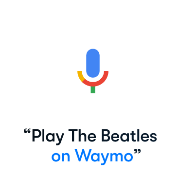 Be sure to say "on Waymo" at the end of your audio command so music plays through the car speakers