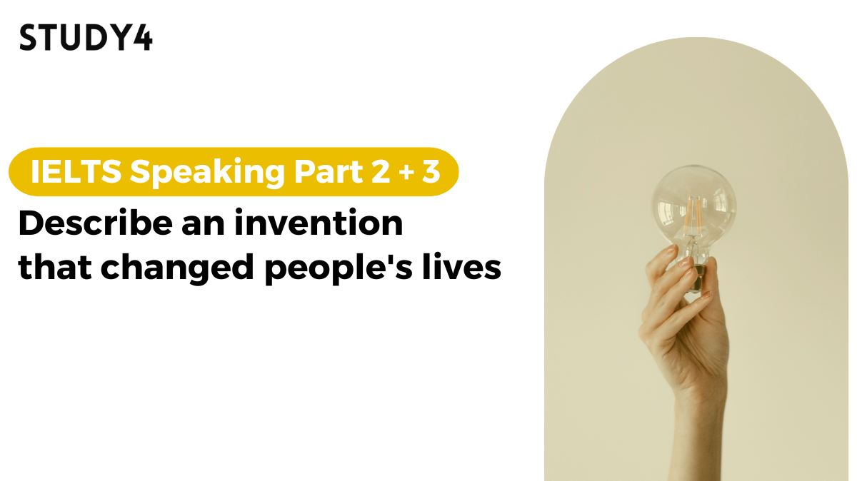 bài mẫu ielts speaking Describe an invention that changed people's lives