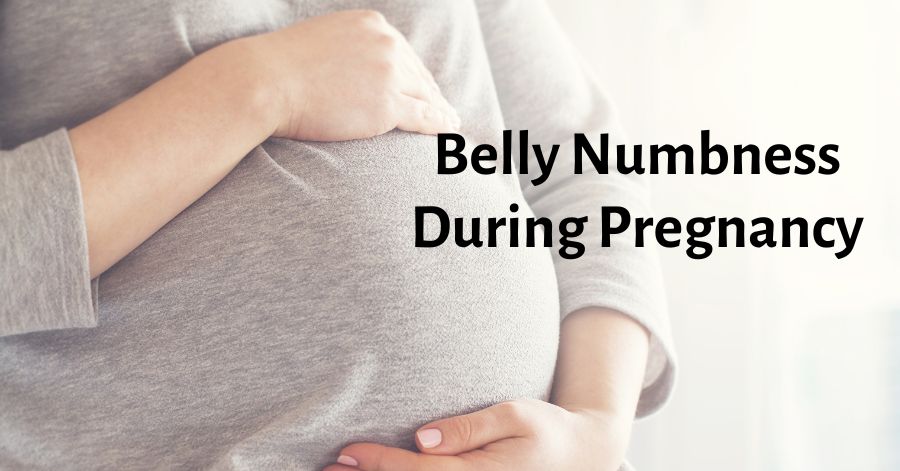 belly numbness during pregnancy