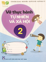 Sách - Vở Thực Hành Tự Nhiên Và Xã Hội 2 (Kết Nối Tri Thức Với Cuộc Sống)