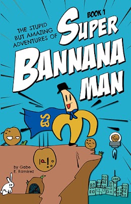 The Stupid But Amazing Adventures Of Super Bannana Man cover