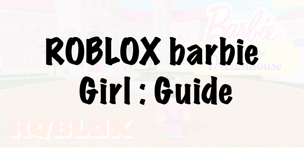 Download Package Com Advancedbarbier Oblox Last Version 1 1 For - guide barbie dream house roblox apk download apkpureai