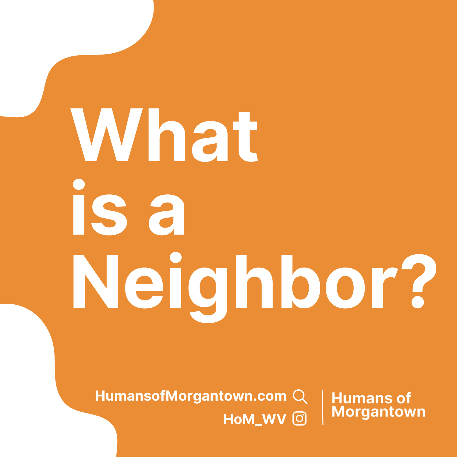 Orange sign with white text that reads, "what is a neighbor?"