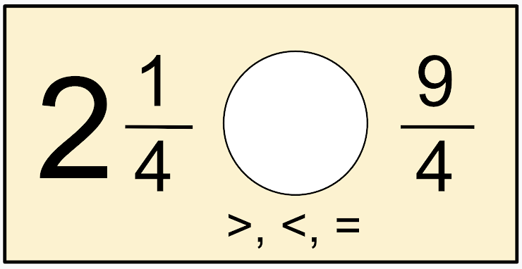 "Two and one fourth is ______________ nine fourths."