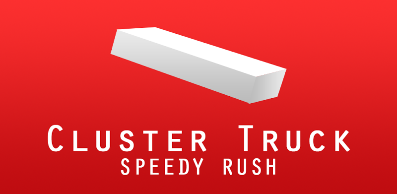 Cluster Truck - Speedy Rush