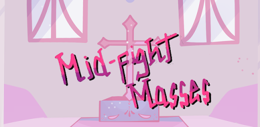 Mid-fight Masses Full Mod