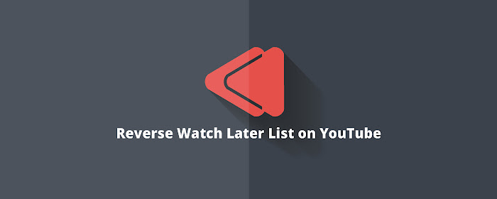 Reverse Watch Later List on YouTube marquee promo image