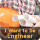 Download I Want to be Engineer For PC Windows and Mac 1.0