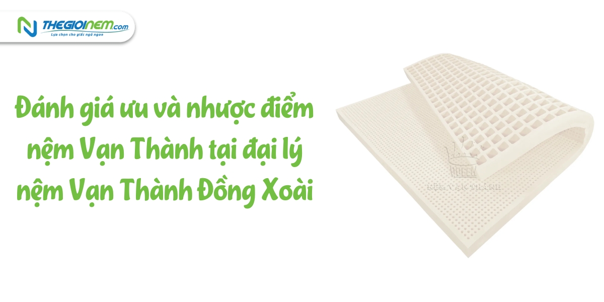 Đại lý nệm Vạn Thành chính hãng tại Đồng Xoài- Bình Phước