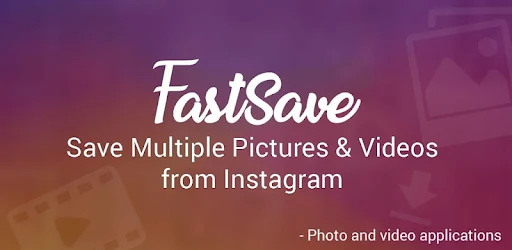 Fastsave For Instagram [No Ads] - Tải Ảnh Và Video Instagram Dễ Dàng Mod APK