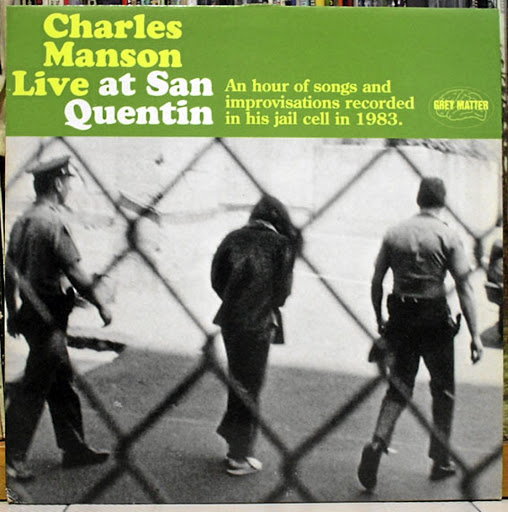 The album 'Live at San Quentin' was recorded in Charles Manson's prison cell on a cassette tape in 1983.