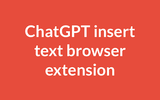 ChatGPT insert text browser extension