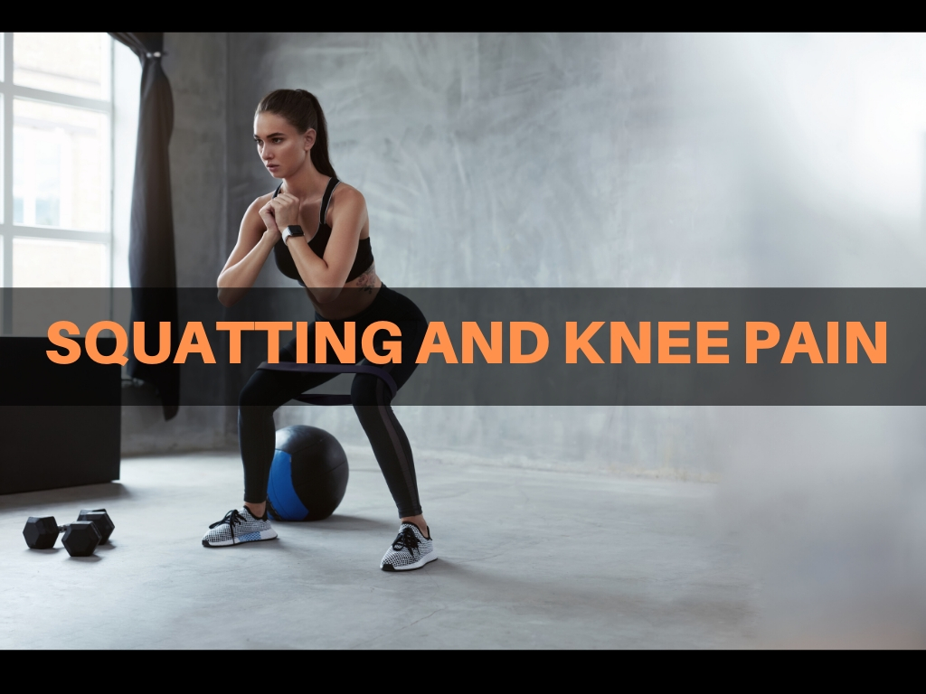 SQUATTING AND KNEE PAIN