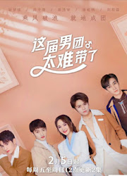 This Boy Band is Too Hard to Manage China Web Drama