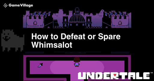 How to Defeat and Spare Whimsalot