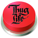 Download Thug Life Button For PC Windows and Mac 2.0