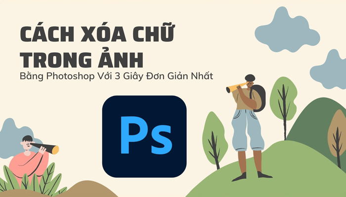 3+ Cách Xóa Chữ Trong Ảnh Bằng Photoshop Với 3 Giây Đơn Giản Nhất