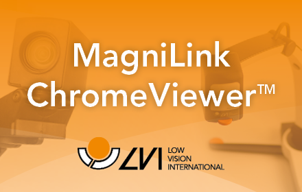 MagniLink ChromeViewer™ chrome extension