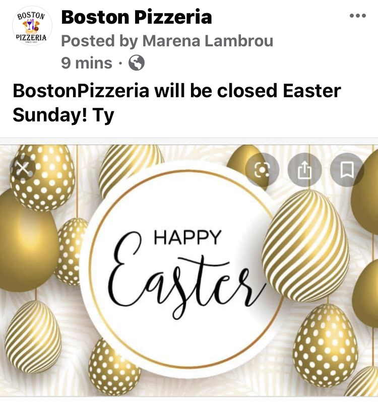 BostonPizzeria will be Closed Easter Sunday