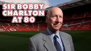 Sir Bobby Charlton at 80 thumbnail