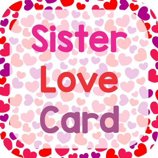 Sister Love Card Aplicații Pe Google Play