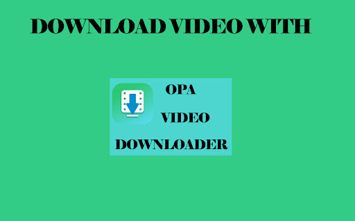 Opa video downloader