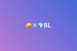 🤪×💎BL